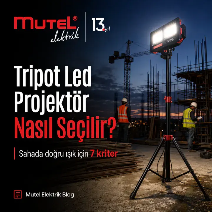Tripot Led Projektör Nasıl Seçilir? 7 Kriter